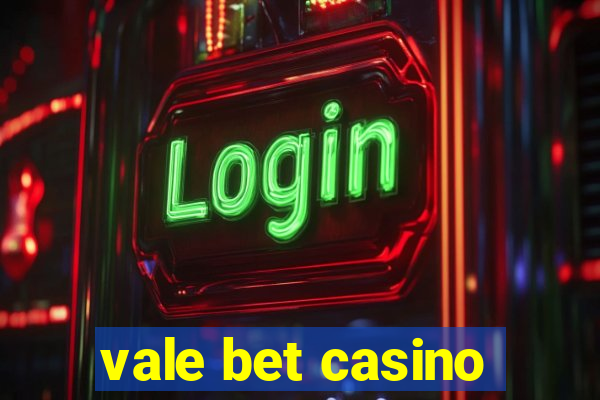 vale bet casino
